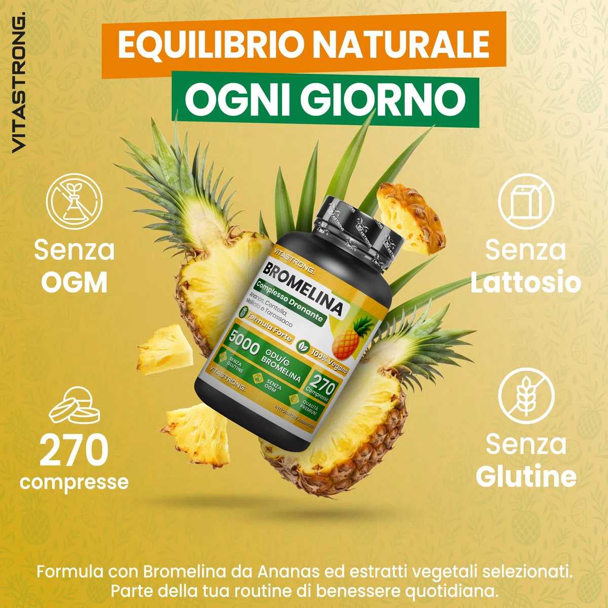 Bromelina Forte Drenante Vitastrong, Integratore Bromelina 5000 GDU, Vegana, Qualità Premium, 270 Compresse, Formula Complex con Centella Asiatica, Tarassaco e Meliloto, Bromelain Senza Glutine, OGM